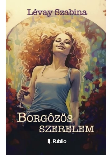 Borgőzös szerelem Lévay Szabina, topbook, konyvaruhaz.eu, 