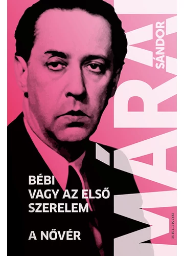 Bébi vagy az első szerelem / A nővér Márai Sándor, topbook, konyvaruhaz.eu, 