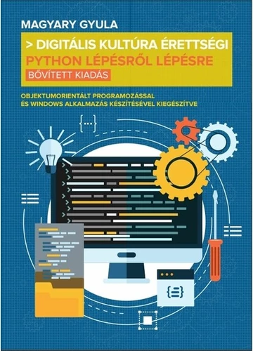 Digitális kultúra érettségi - Python lépésről lépésre (bővített kiadás) - (bővített kiadás) Magyary Gyula, topbook, konyvaruhaz.eu, 