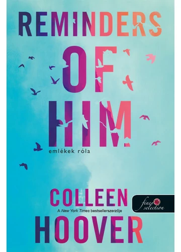 Reminders of Him - Emlékek róla Colleen Hoover, topbook, konyvaruhaz.eu, 