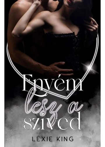 Enyém lesz a szíved - Lexie King, topbook, konyvaruhaz.eu, 