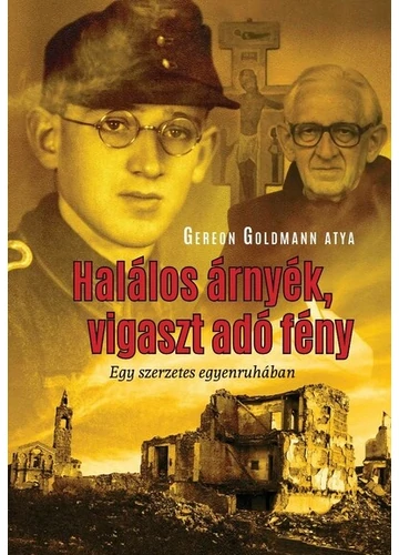 Halálos árnyék, vigaszt adó fény - Egy szerzetes egyenruhában Gereon Goldmann, topbook, konyvaruhaz.eu, 
