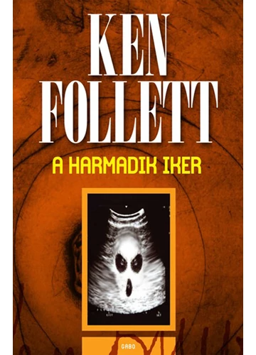 A harmadik iker (új kiadás) Ken Follett, topbook, konyvaruhaz.eu, 