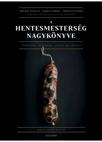 A hentesmesterség nagykönyve Christian Segui, Fabien Pairon, Nicolas Arnaud, topbook, konyvaruhaz.eu, 