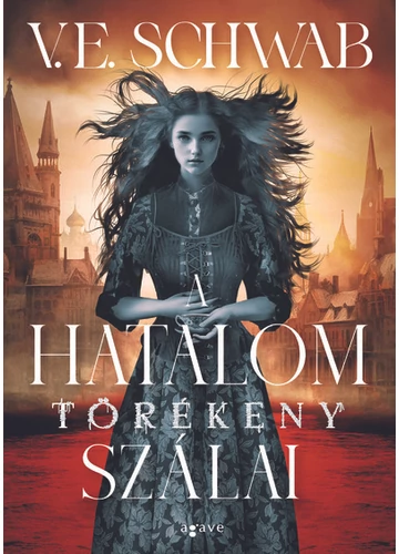A hatalom törékeny szálai - A hatalom szálai V. E. Schwab, topbook, konyvaruhaz.eu, 