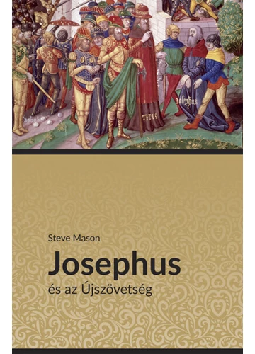 Josephus és az Újszövetség Steve Mason, topbook, konyvaruhaz.eu, 