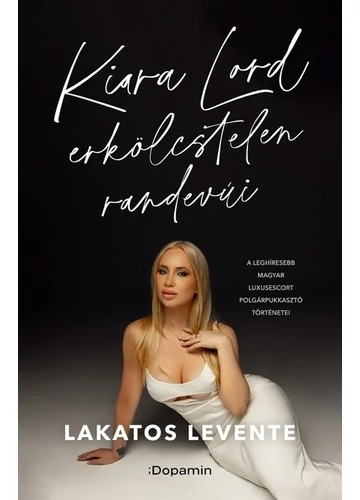 Kiara Lord erkölcstelen randevúi Lakatos Levente, topbook, konyvaruhaz.eu