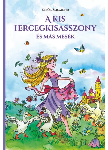 A kis hercegkisasszony és más mesék (új kiadás) Sebők Zsigmond, topbook, konyvaruhaz.eu, 