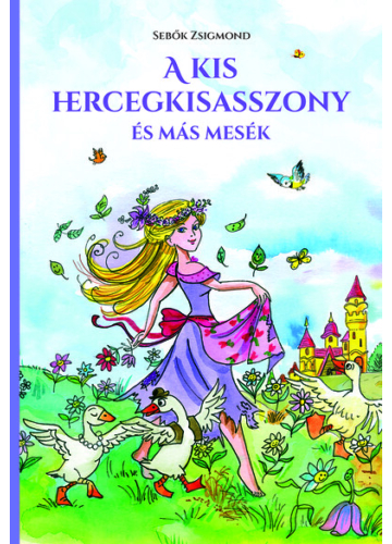 A kis hercegkisasszony és más mesék (új kiadás) Sebők Zsigmond, topbook, konyvaruhaz.eu, 