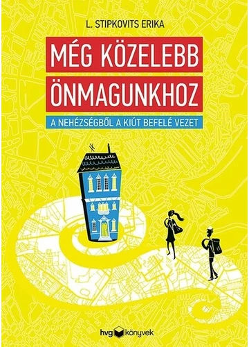 Még közelebb önmagunkhoz - A nehézségből a kiút befelé vezet L. Stipkovits Erika, topbook, konyvaruhaz.eu, 