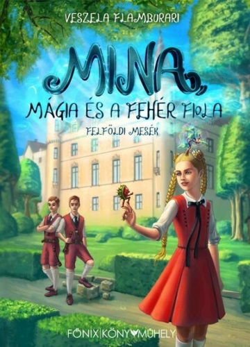 Mina, mágia és a fehér fiola - Felföldi mesék Vesela Flamburari, topbook, konyvaruhaz.eu, 