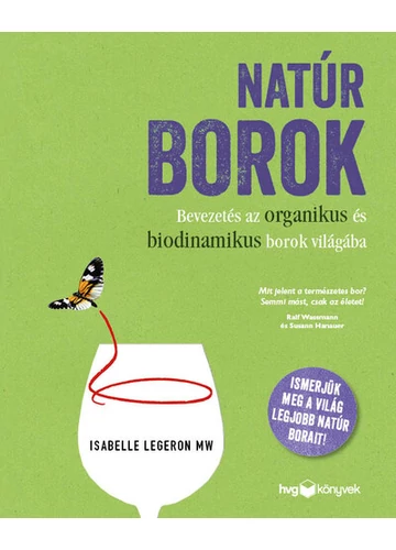 Natúr borok - Bevezetés az organikus és biodinamikus borok világába Isabelle Legeron MW, topbook, konyvaruhaz.eu, 