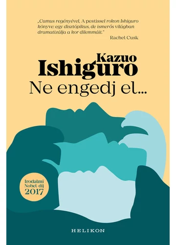 Ne engedj el... (új kiadás) Kazuo Ishiguro, topbook, konyvaruhaz.eu, 