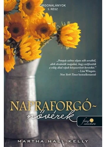 Napraforgó-nővérek - Orgonalányok 3. Martha Hall Kelly, topbook, konyvaruhaz.eu, 