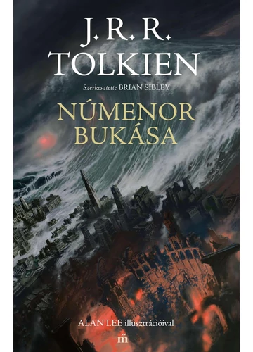 Númenor bukása. Szerkesztette Brian Sibley. Alan Lee illusztrációival  J. R. R. Tolkien, topbook, konyvaruhaz.eu, 