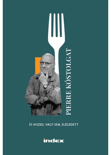 Pierre kóstolgat - és hiszed, vagy sem, elégedett Vajda Pierre, topbook, konyvaruhaz.eu, 