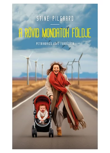 A rövid mondatok földje - Stine Pilgaard, topbook, konyvaruhaz.eu, 