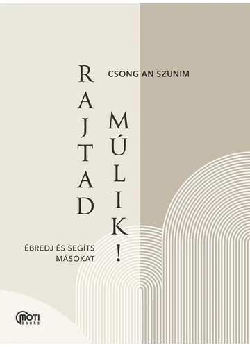 Rajtad múlik! - Ébredj és segíts másokat! Csong An Szunim, topbook, konyvaruhaz.eu, 