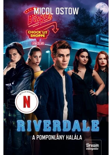 Riverdale - A pomponlány halála - Riverdale-sorozat 4. Micol Ostow, topbook, konyvaruhaz.eu, 