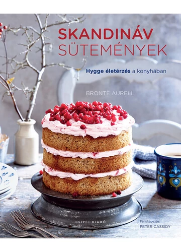 Skandináv sütemények - Hygge-életérzés a konyhában Brontë Aurell, topbook, konyvaruhaz.eu, 