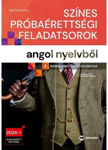 Színes próbaérettségi feladatsorok angol nyelvből (8 írásbeli emelt szintű feladatsor) - 2024-től érvényes Mestra Ágota, topbook, konyvaruhaz.eu, 