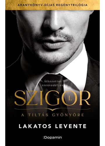 Szigor I. - A tiltás gyönyöre - Lakatos Levente, topbook, konyvaruhaz.eu, 
