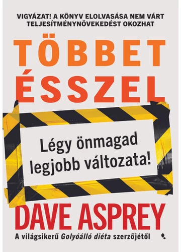 Többet ésszel - Légy önmagad legjobb változata Dave Asprey, topbook, konyvaruhaz.eu, 