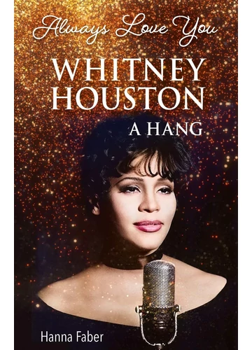 Always Love You - Whitney Houston Hanna Faber, konyvaruhaz.eu, 