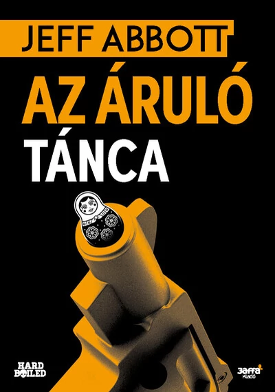 Az áruló tánca - Hard Boiled Jeff Abbott, konyvaruhaz.eu, 