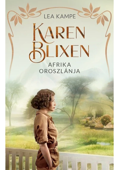 Karen Blixen - Afrika oroszlánja Lea Kampe, konyvaruhaz.eu, 
