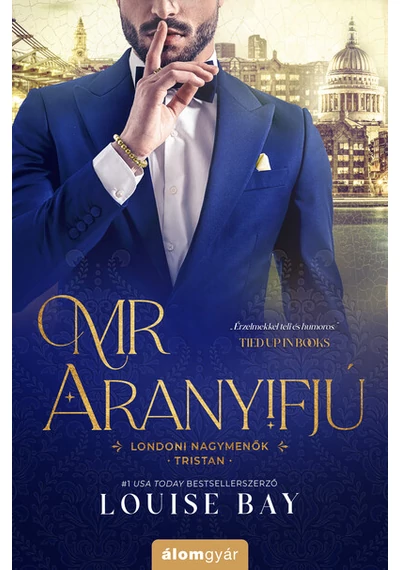 Mr. Aranyifjú - Londoni nagymenők - Tristan Louise Bay, konyvaruhaz.eu, 