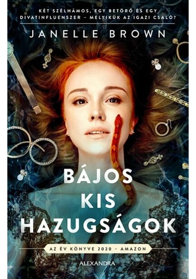 Bájos kis hazugságok - Két szélhámos, egy betörő és egy divatinfluenszer - melyikük az igazi csaló? Janelle Brown, konyvaruhaz.eu, 