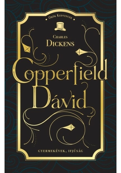 Copperfield Dávid - Örök kedvencek Charles Dickens