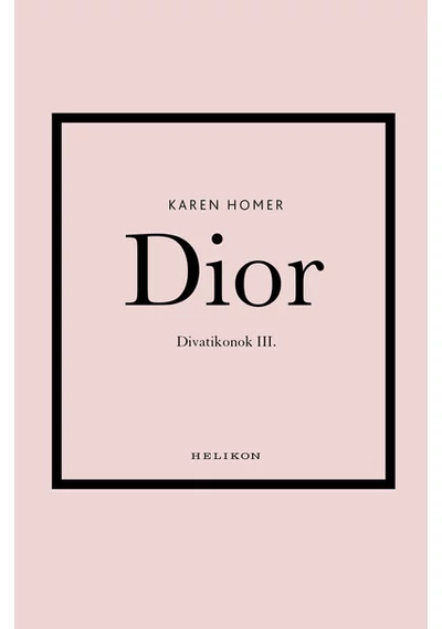 Dior - Divatikonok III. Karen Homer, könyváruház, 