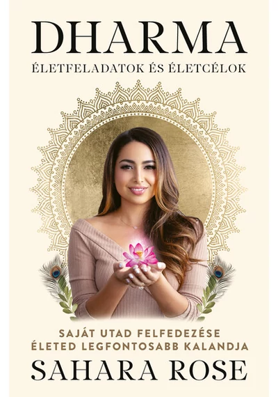 DHARMA - életfeladatok és életcélok Saját utad felfedezése életed legfontosabb kalandja Sahara Rose, konyvaruhaz.eu, 
