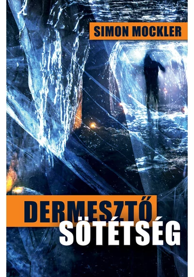 Dermesztő sötétség Simon Mockler, konyvaruhaz.eu, 