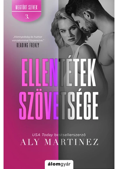 Ellentétek szövetsége - Megtört szívek 3. Aly Martinez, konyvaruhaz.eu,