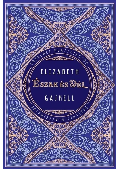 Észak és Dél - Érzelmes klasszikusok Elizabeth Gaskell, könyváruház.eu, 