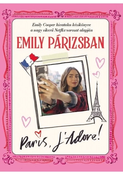 Emily Párizsban - Emily Cooper hivatalos kézikönyve, konyvaruhaz.eu, 