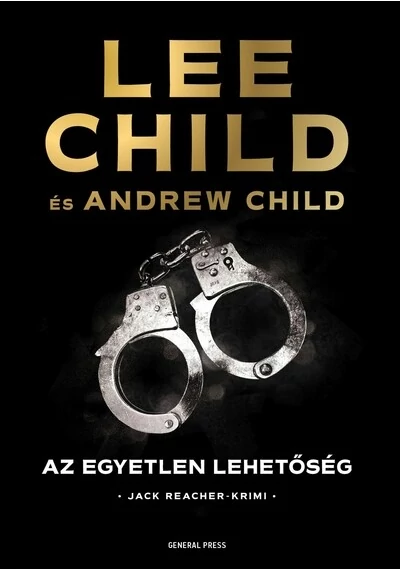 Az egyetlen lehetőség - Jack Reacher-krimi Andrew Child, Lee Child, konyvaruhaz.eu