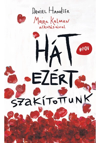 Hát ezért szakítottunk #POV - NÉZD ÚJ SZEMSZÖGBŐL A VILÁGOT! Daniel Handler, Maira Kalman, könyváruház.eu,