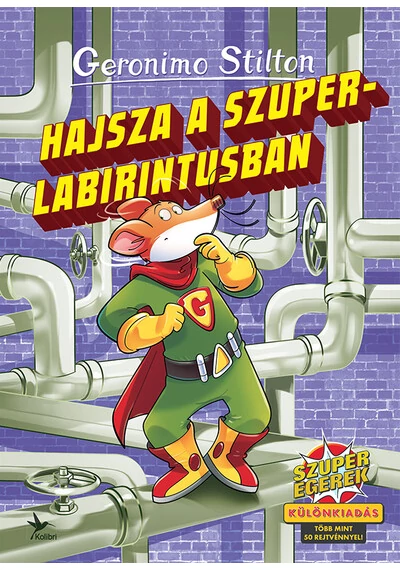 Hajsza a szuperlabirintusban - Szuperegerek - Különkiadás - több mint 50 rejtvénnyel! Geronimo Stilton, topbook, konyvaruhaz.eu, 