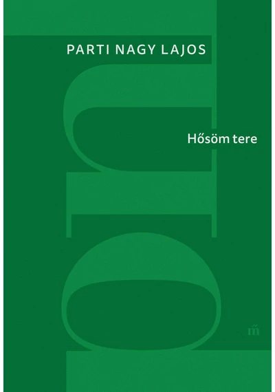 Hősöm tere (új kiadás) Parti Nagy Lajos, topbook, konyvaruhaz.eu, 