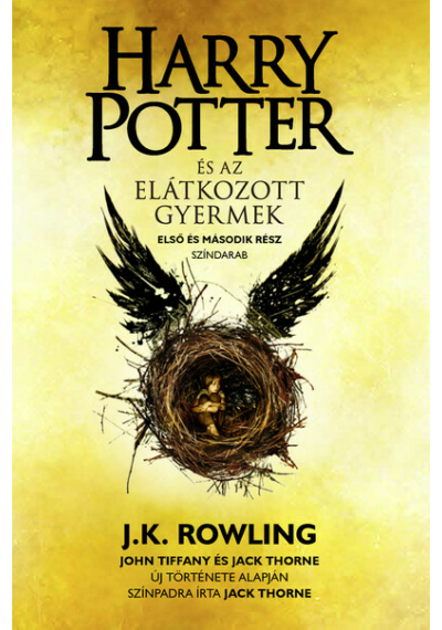 Harry Potter és az elátkozott gyermek 8. Első és második rész J. K. Rowling, Jack Thorne, John Tiffany, könyvaruhaz, 