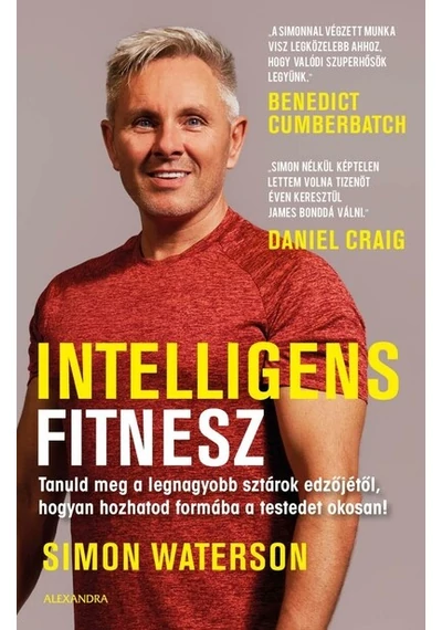 Intelligens fitnesz - Tanuld meg a legnagyobb sztárok edzőjétől, hogyan hozhatod formába a testedet okosan! Simon Waterson, konyvaruhaz.eu, 