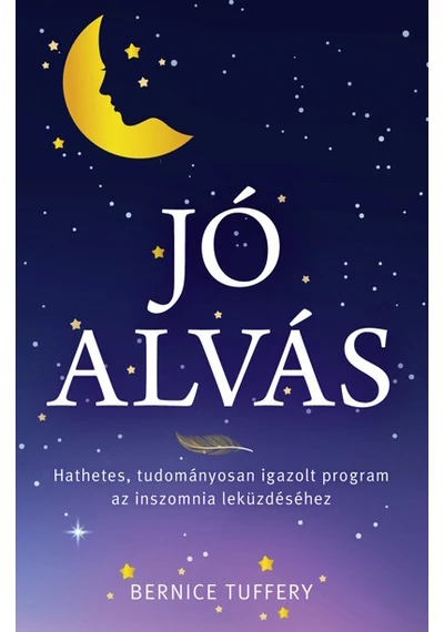 Jó alvás - Hathetes, tudományosan igazolt program az inszomnia leküzdéséhez Bernice Tuffery, konvaruhaz.eu, 