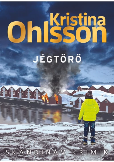 Jégtörő - Skandináv krimik Kristina Ohlsson, konyvaruhaz.eu, 