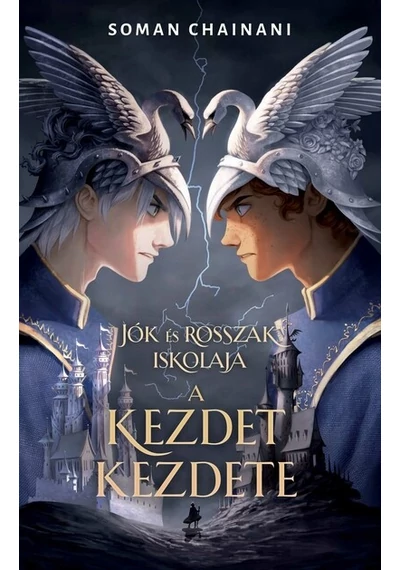 Jók és Rosszak iskolája - A kezdet kezdete Soman Chainani, konyvaruhaz.eu, 