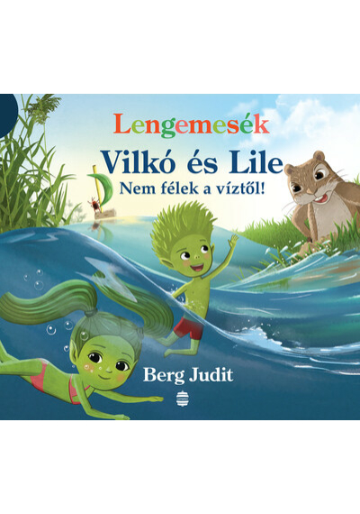 Lengemesék - Vilkó és Lile - Nem félek a víztől! - Lenge mini Berg Judit, könyváruház, 