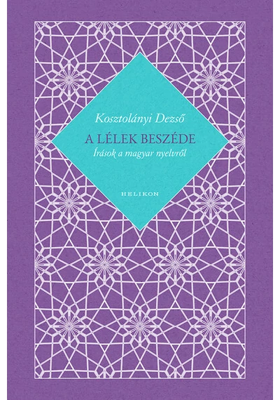 A lélek beszéde - Írások a magyar nyelvről Kosztolányi Dezső, topbook, konyvaruhaz.eu, 